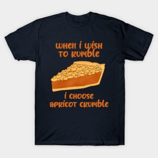 Desserts - Apricot crumble rumble T-Shirt